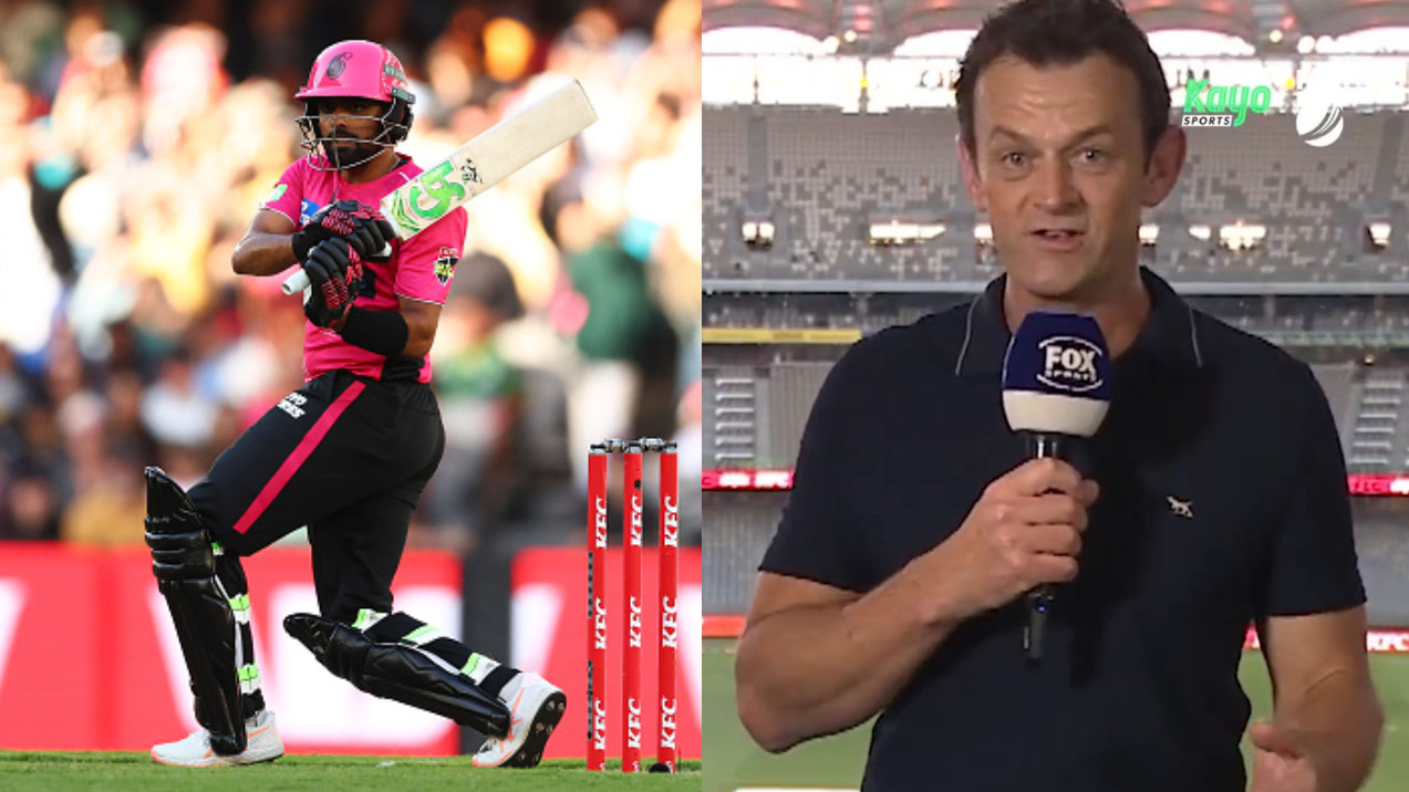 “He can’t just think run-a-ball”- Adam Gilchrist slams Babar Azam for his BBL 15 performance; asks Pakistan batter to be more proactive