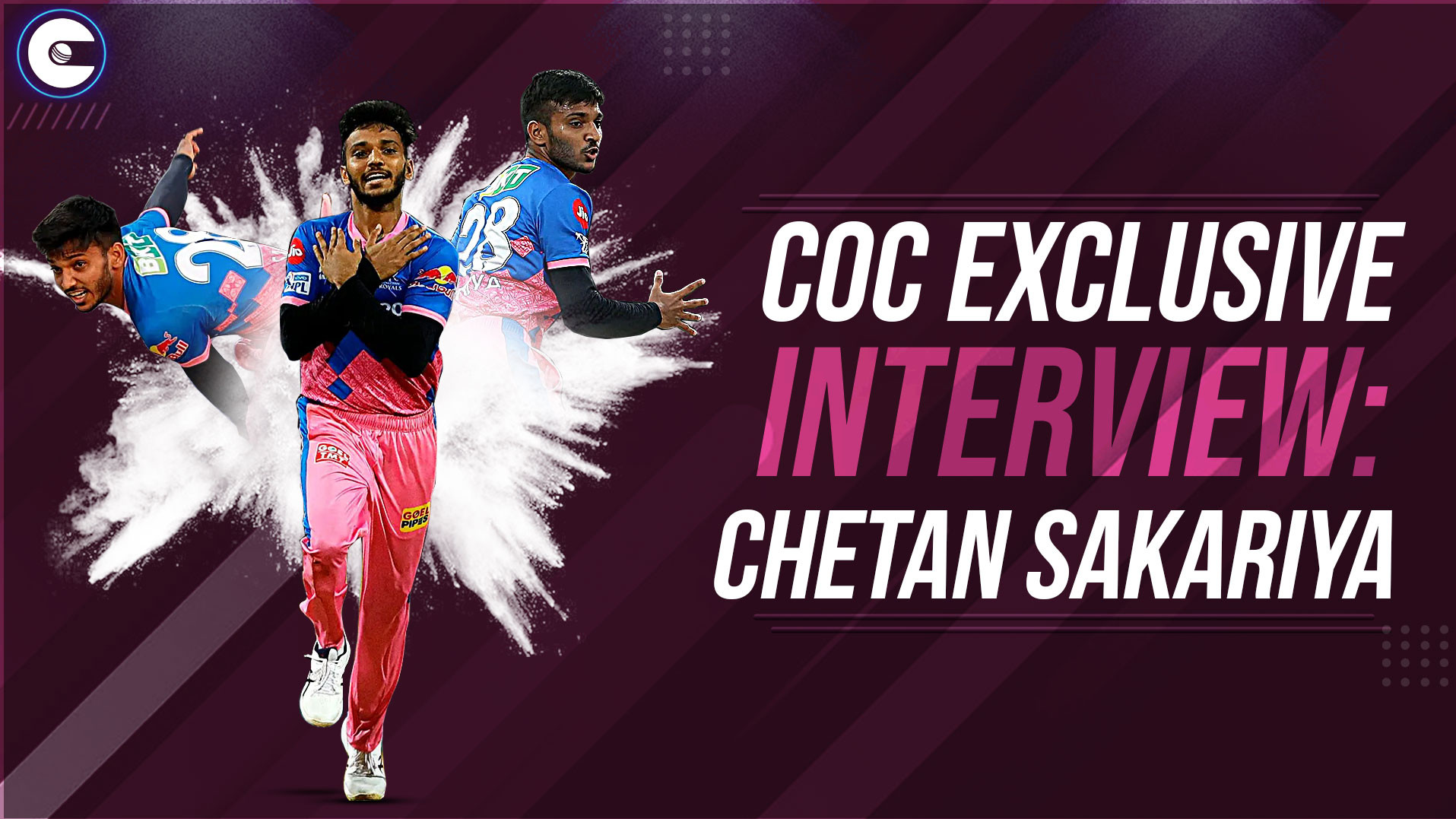 COC Exclusive: Chetan Sakariya's interview with Ishan Mahal