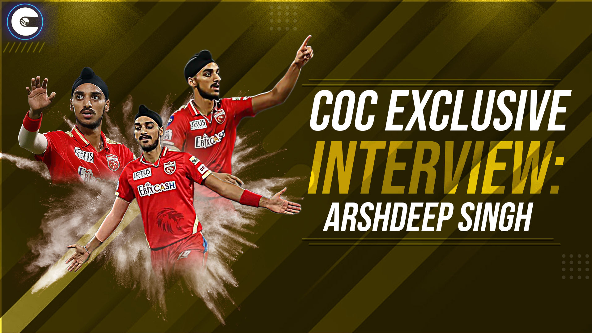 COC Exclusive: Arshdeep Singh’s interview with Ishan Mahal